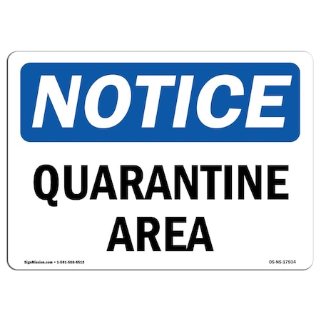 Signmission Safety Sign, OSHA Notice, 7" Height, Quarantine Area Sign, Landscape OS-NS-D-710-L-17934